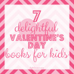 Quick Picks: 7 Delightful Valentine’s Books for Kids