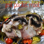 Campfire Favorites: Chicken Bacon Ranch Foil Packet Dinner