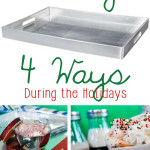 1 Tray, 4 Ways for the Holidays