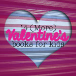 14 (More) Valentine’s Books for Kids
