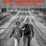 Easy Ways to Show Appreciation for Those You Love