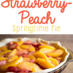 Fresh Strawberry-Peach Pie
