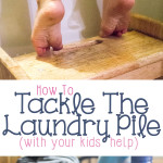 How to Tackle the Laundry Pile (And Get Your Kids to Help!)