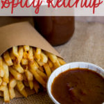 Secret Recipe Spicy Ketchup