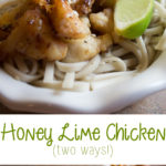 Honey Lime Chicken- 2 Ways!