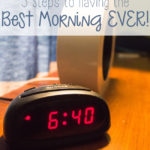 5 Steps to Having the BEST Morning Ever!