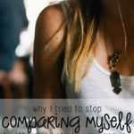 Why I tried to Stop Comparing Myself to Others and Stealing My Own Joy