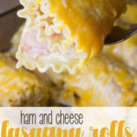 Ham and Cheese Lasagna Roll Ups