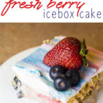 Fresh Berry Icebox Cake