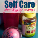 Self-Care for Busy Moms